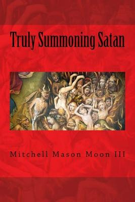 Libro Truly Summoning Satan : Making The Ancient Grimoire...