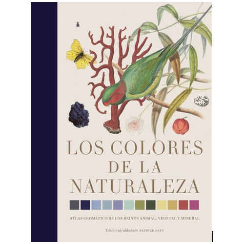 Los Colores De La Naturaleza. Atlas Cromático