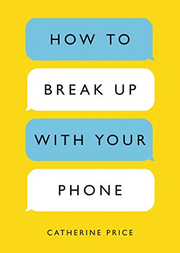 Libro How To Break Up With Your Phone De Price, Catherine