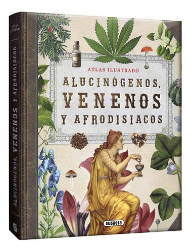 Atlas Ilustrado Alucinógenos Venenos Y Afrodisíacoslexus