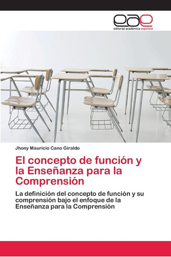 Libro: El Concepto De Función Y La Enseñanza Para La Compren