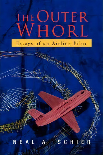 The Outer Whorl, De Neal A Schier. Editorial Xlibris, Tapa Blanda En Inglés