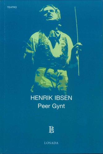 Peer Gynt, De Ibsen, Henrik. Editorial Losada En Español