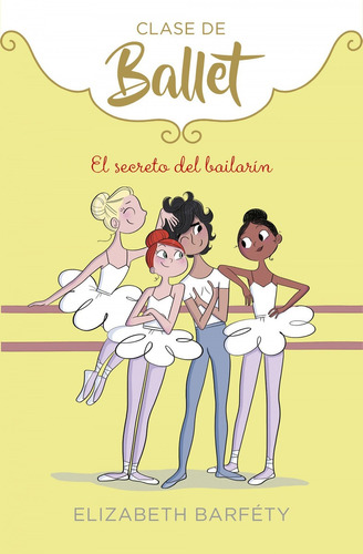 Libro El Secreto Del Bailarín (clase De Ballet 6) - Barfety