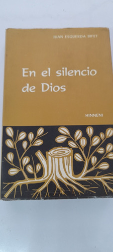 En El Silencio De Dios De Juan Esquerda Bifet (usado)