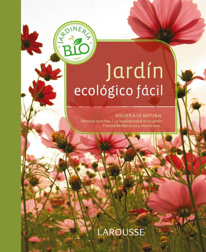 Jardãân Ecolãâ³gico Fãâ¡cil, De Larousse Editorial. Editorial Larousse, Tapa Dura En Español