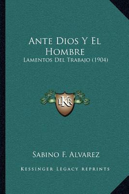 Libro Ante Dios Y El Hombre - Sabino F Alvarez