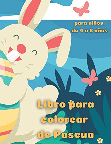 Libro Para Colorear De Pascua Para Niños De 4 A 8 Años: Feli
