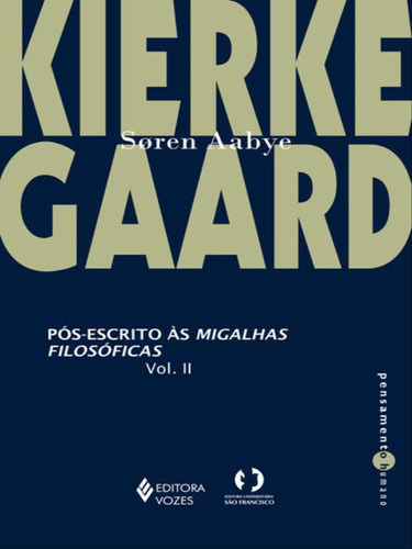 Pós-escrito Às Migalhas Filosóficas Vol. Ii, De Kierkegaard, Soren Aabye. Editora Vozes, Capa Mole, Edição 1ª Edição - 2016 Em Português