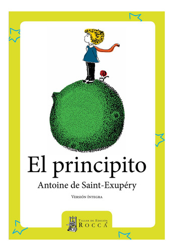 El Principito, De De Saint-exupéry , Antoine.., Vol. 1.0. Editorial Taller De Edición Rocca, Tapa Blanda, Edición 1.0 En Español, 2017
