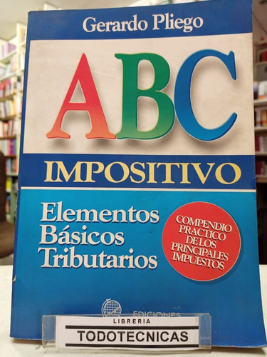 Abc Impositivo  Elementos Basicos Tributarios  E. Pliego -tt