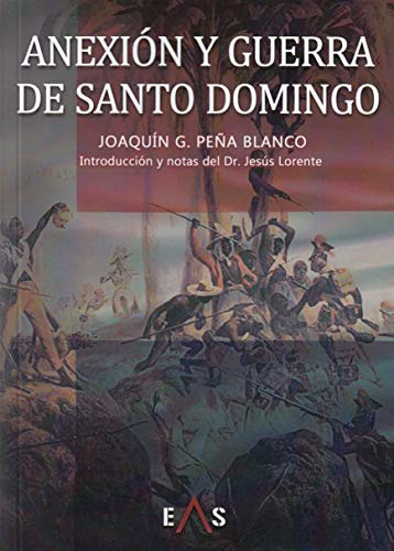 Anexion Y Guerra De Santo Domingo -biblioteca Hoplon-