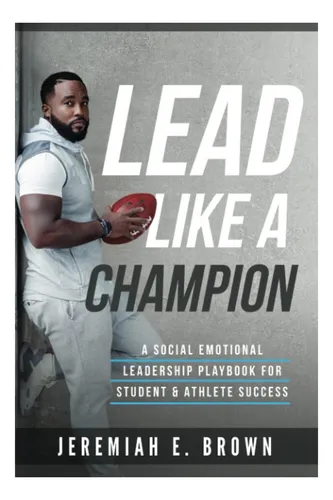 Libro: Lidera Como Un Campeón: Un Liderazgo Socioemocional