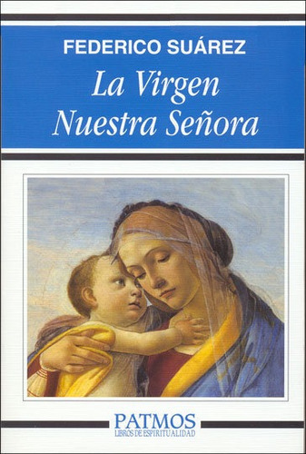 La Virgen nuestra SeÃÂ±ora, de Suárez Verdeguer, Federico. Editorial Ediciones Rialp, S.A., tapa blanda en español