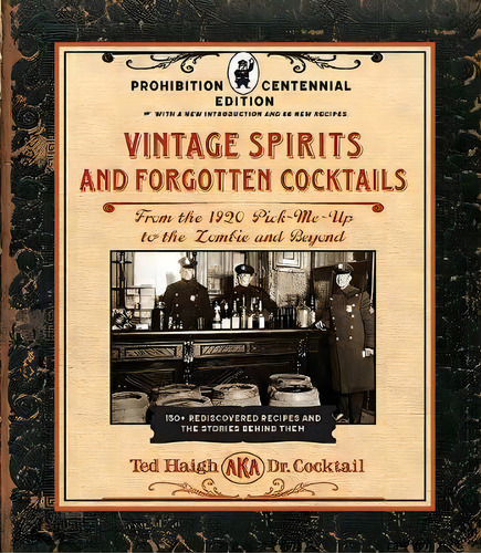 Vintage Spirits And Forgotten Cocktails: Prohibition Centennial Edition : From The 1920 Pick-me-u..., De Ted Haigh. Editorial Quarry Books En Inglés