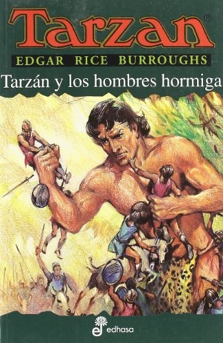 Tarzan Y Los Hombres Hormiga, De Edgar Rice Burroughs. Editorial Edhasa, Tapa Blanda En Español, 1999