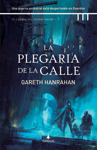 La plegaria de la calle, de Hanrahan, Gareth. Serie N/a, vol. Volumen Unico. Editorial Gamon, tapa blanda, edición 1 en español