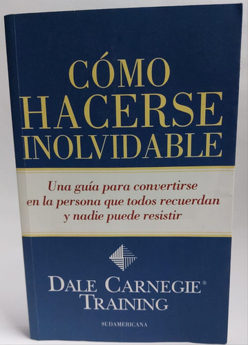 Como Hacerse Inolvidable - Dale Carnegie