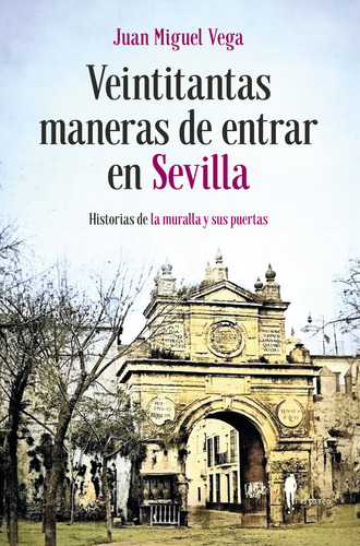 Libro Veintitantas Maneras De Entrar En Sevilla - Vega,juan