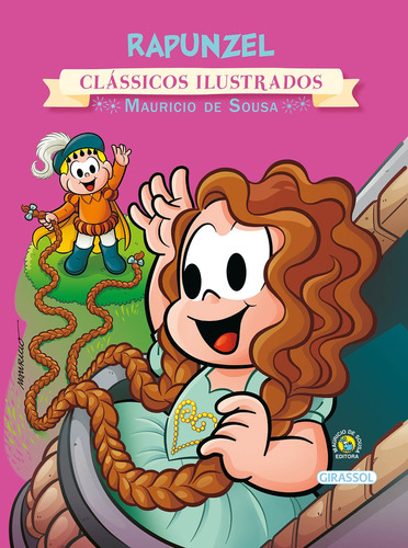 Turma da Mônica - Clássicos Ilustrados - Rapunzel, de Mauricio de Sousa. Editora Girassol Brasil Edições EIRELI, capa mole em português, 2016