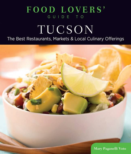 Libro: Food Loversø Guide To® Tucson: The Best Restaurants,