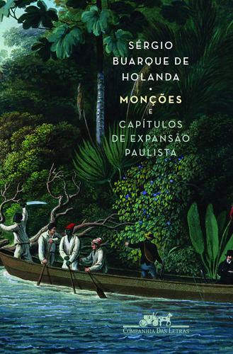 Monções e capítulos de expansão paulista, de Holanda, Sergio Buarque de. Editora Schwarcz SA, capa mole em português, 2014