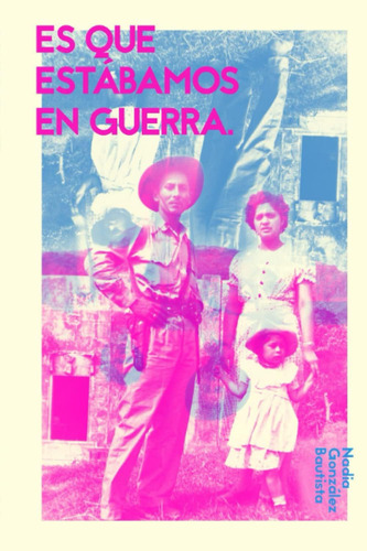 Libro: Es Que Estábamos En Guerra (spanish Edition)