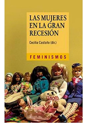 Libro - Las Mujeres En La Gran Recesión (feminismos), De Ol