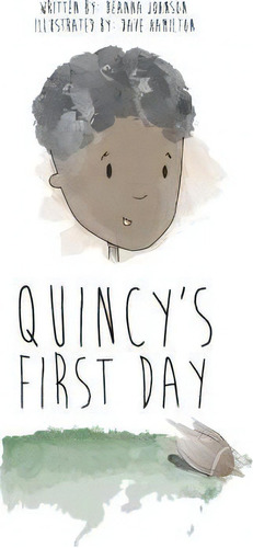 Quincy's First Day, De Deanna Johnson. Editorial Pass Positivity On, Tapa Blanda En Inglés