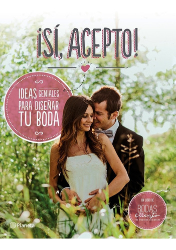 ¡si Acepto! Ideas Geniales Para Diseñar Tu Boda
