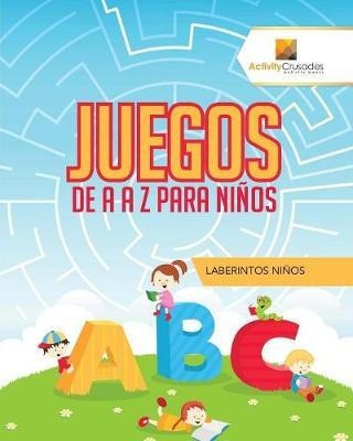 Juegos De A A Z Para Ni Os - Activity Crusades (paperback)