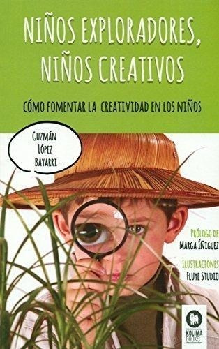 Libro Ni¤os Exploradores , Ni¤os Creativos De Guzman Lopez B