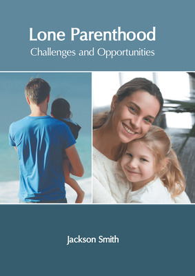 Libro Lone Parenthood: Challenges And Opportunities - Smi...