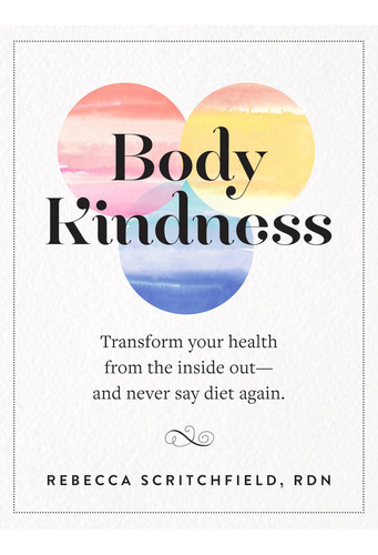 Libro: Body Kindness: Transform Your Health From The Inside 