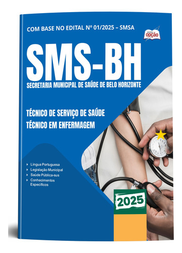 Apostila Concurso Técnico De Serviço De Saúde - Técnico Em Enfermagem Da Secretaria De Saúde De Belo Horizonte Mg - Sms Bh 2025 - Editora Opção