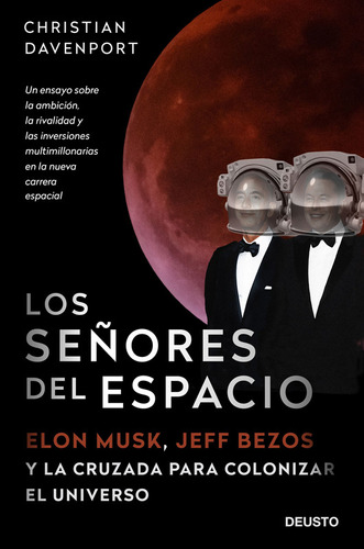 Los Señores Del Espacio: Elon Musk, Jeff Bezos Y La Cruzada