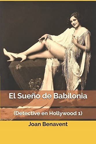Libro: El Sueño De Babilonia: (detective En Hollywood 1) (sp