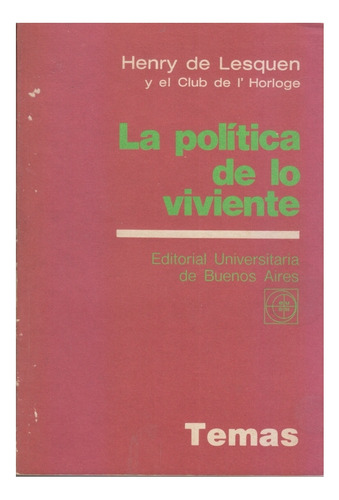 La Politica De Lo Viviente. Henry De Lesquen. Centro.  