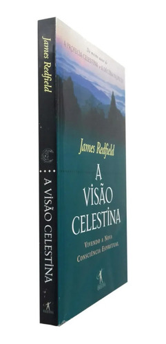 A Visão Celestina Vivendo A Nova Consciencia Espiritual  James Redfield Livro (
