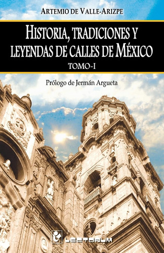 Libro: Historia, Tradiciones Y Leyendas De Calles De México