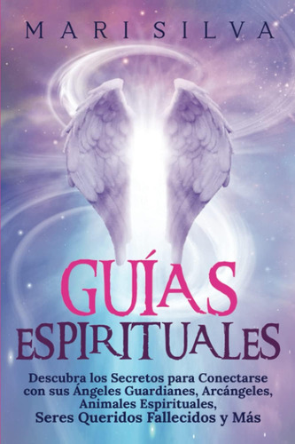 Libro: Guías Espirituales: Descubra Los Secretos Para Con Y