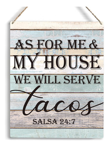 Decor A For Me And My House We Will Serve Taco Salsa 24:7 10