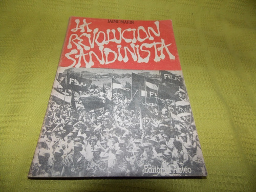 La Revolución Sandinista - Jaime Marin - Editorial Anteo