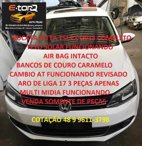 Sucata Vw Jetta Tsi 2.0 Automático 2013 C/teto