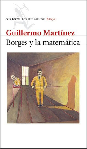 Borges Y La Matematica - Guillermo Martínez