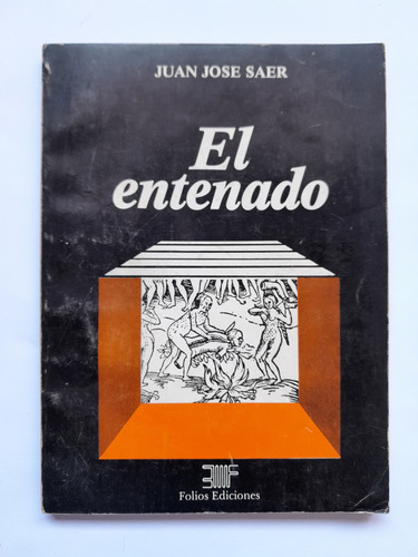 El Entenado - Juan José Saer - Primera Edición (Usado)
