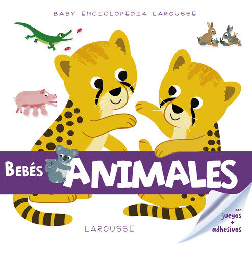 Libro Baby Enciclopedia Bebés Animales De Larousse Editorial