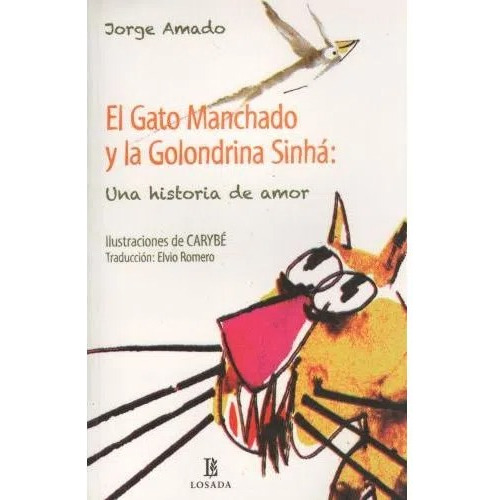 Gato Manchado Y La Golondrina Sinha Una Historia Amado Jorge