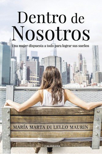 Dentro De Nosotros, De Di Lello Maurin , María Marta.., Vol. 1.0. Editorial Caligrama, Tapa Blanda, Edición 1.0 En Español, 2017