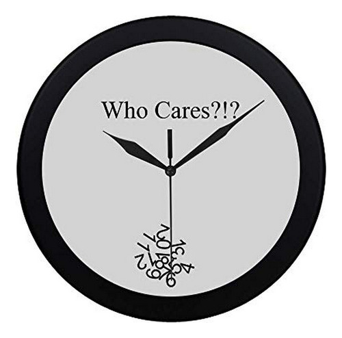 Reloj De Pared - Interestprint Funny Quotes Who Cares Reloj 